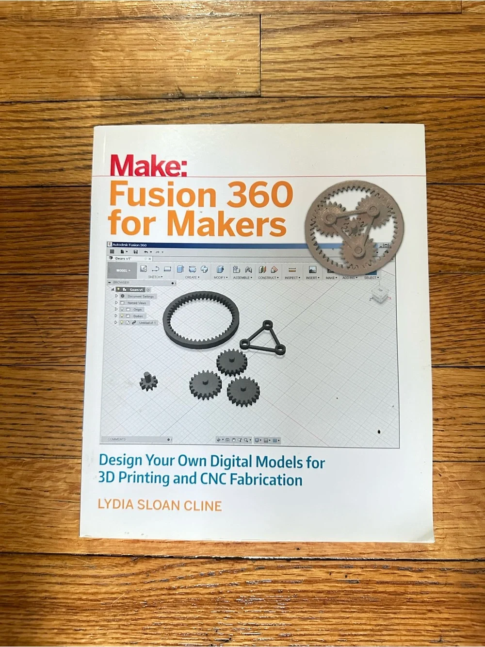 Fusion 360 for Makers Lydia Sloan Cline 3D Printing CNC Paperback